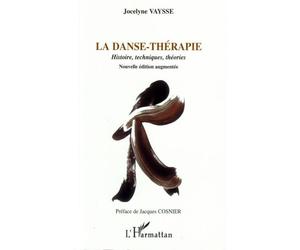 La danse-thérapie Histoire, techniques, théories - Jocelyne Vaysse - L'harmattan - broché - Essai