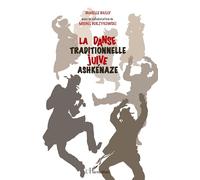 Danielle Bailly – La danse traditionnelle juive ashkénaze – Guide – Broché – L'Harmattan