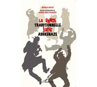 La danse traditionnelle juive ashkénaze - Danielle Bailly - L'harmattan - broché - Guide