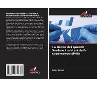 La Danza Dei Quanti: Svelare I Misteri Della Superconduttività