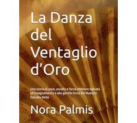 La Danza del Ventaglio d’Oro: Una storia di pace, ascolto e forza interiore ispirata all’insegnamento e alla gentile forza del Maestro Daisaku Ikeda