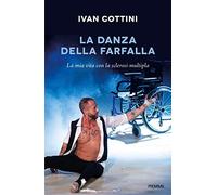 La danza della farfalla. La mia vita con la sclerosi multipla