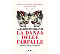 La danza delle farfalle Neuroscienza del respiro - Nazareth Castellanos - Ponte alle Grazie - ebook (ePub) - Livre