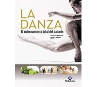 La Danza : El Entrenamiento Total Del Bailarín