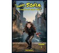 La Danza si Sofia e la Cadenza dei Binari Morti: Libri Fantasy dove lo Sport l'Amicizia il Coraggio la Magia e il Mistero combattono il bullismo. ... bambini e ragazzi di 9 10 11 12 13 14 anni.