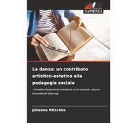 La danza: un contributo artistico-estetico alla pedagogia sociale: - tematizza l'argomento prendendo come esempio i giovani traumatizzati dalla fuga