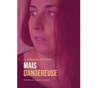 La Daronne Fatiguée... Mais Dangereuse: 52 Déclics pour reprendre le contrôle