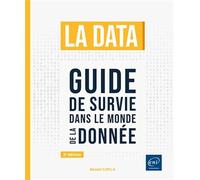 La data - Guide de survie dans le monde de la donnée (2e édition)