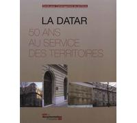 La datar: 50 ans au service des territoires - CERCLE POUR L'AMENAG - Documentation Francaise - broché - Essai