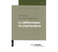 La (Dé)Formation Du Psychanalyste - Les Conditions De L'acte