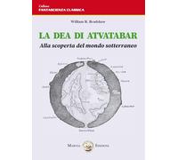 La dea di Atvatabar. Alla scoperta del mondo sotterraneo