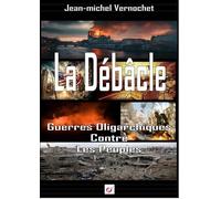 La débâcle - Guerres oligarchiques