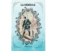 LA DÉBÂCLE Par Émile Zola: ( FRENCH EDITION )