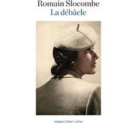 Romain Slocombe – La Débâcle – Éditions Robert Laffont