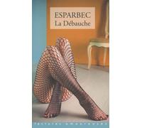 La Débauche - Esparbec - La Musardine Eds - Poche - Roman