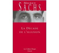 La Décade de l'illusion Maurice Sachs (Auteur)