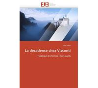 La décadence chez Visconti: Typologie des formes et des sujets