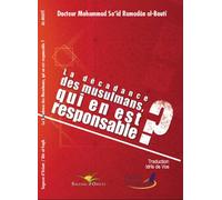 La décadence des musulmans, qui en est responsable.