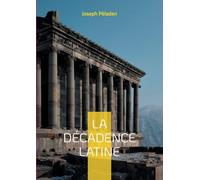 La Décadence latine: Une fresque symboliste et ésotérique de la société française fin-de-siècle