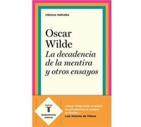 La Decadencia De La Mentira Y Otros Ensayos Wilde, Oscar (Auteur)