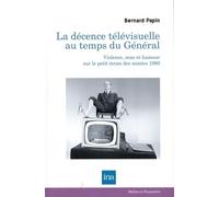 La décence télévisuelle au temps du Général: Violence, sexe et humour sur le petit écran des années 1960