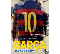 La décennie d'or du Barça