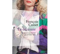 La décennie - François Cusset - La découverte - broché - Essai