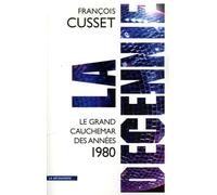 La décennie: Le grand cauchemar des années 1980