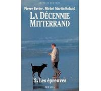 La décennie Mitterrand - 2. Les épreuves (1984-1988)