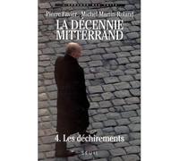 La Décennie Mitterrand - Les Déchirements (1992-1995) - Pierre Favier - Seuil - Livre