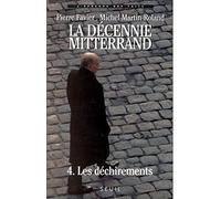 La Décennie Mitterrand, tome 4: Les Déchirements (1992-1995)
