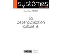 La decentralisation culturelle - Jean-Marie Pontier - Lgdj - broché - Etude