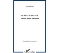 La décentralisation Histoire, bilans, évolutions - Edmond Maestri - L'harmattan - broché - Etude