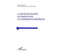 La décentralisation en Corée du Sud et l'expérience européenne - Gérard Marcou - L'harmattan - broché - Essai