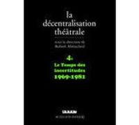 La Décentralisation théâtrale vol. 4 Robert Abirached (Auteur)