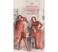 La déchéance de Mrs Robinson Kate Summerscale (Auteur), Eric Chédaille (Traduction)