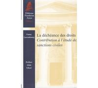 LA DÉCHÉANCE DES DROITS - CONTRIBUTION À L'ÉTUDE DES SANCTIONS CIVILES