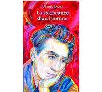 La Déchéance d'un homme Osamu Dazai (Auteur), Patrick Honnoré (Traduction)