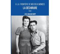 La déchirure: À la frontière de nos deux mondes