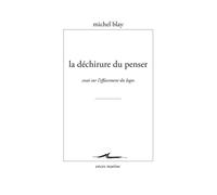 La Déchirure du penser Essai sur l'effacement du Logos - Michel Blay - Encre Marine - broché - Essai