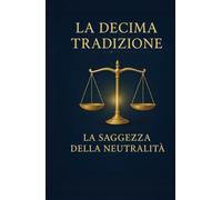 La Decima Tradizione di Alcolisti Anonimi: La Saggezza della Neutralità