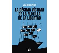 La décima víctima de la Flotilla de la Libertad