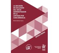 La decisión de exclusión del socio administrador en la limitada por concurrencia
