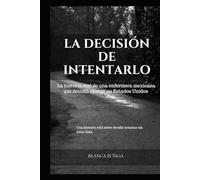 LA DECISIÓN DE INTENTARLO: La historia real de una enfermera mexicana que decidió ejercer en Estados Unidos