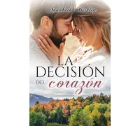 La decisión del corazón: Romance Contemporáneo