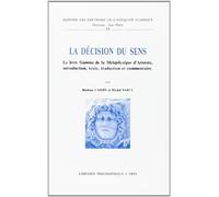 La Décision Du Sens - Le Livre Gamma De La Métaphysique D'aristote, Introduction, Texte, Traduction Et Commentaire