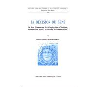 La Décision Du Sens - Le Livre Gamma De La Métaphysique D'aristote, Introduction, Texte, Traduction Et Commentaire