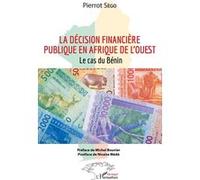 La décision financière publique en Afrique de l'Ouest Sego pierrot (Auteur)
