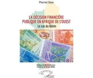 La décision financière publique en Afrique de l'Ouest Sego pierrot (Auteur)