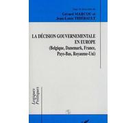 La Décision Gouvernementale En Europe - Belgique, Danemark, France, Pays-Bas, Royaume-Uni